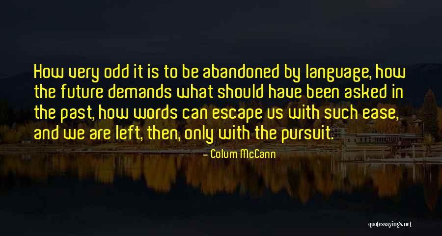 Colum McCann Quotes 1324063 Colum McCann Quotes 1324063