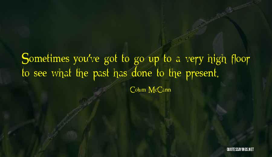 Colum McCann Quotes 1469463 Colum McCann Quotes 1469463