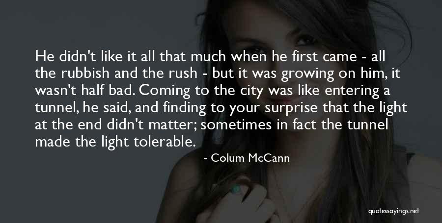 Colum McCann Quotes 1778662 Colum McCann Quotes 1778662