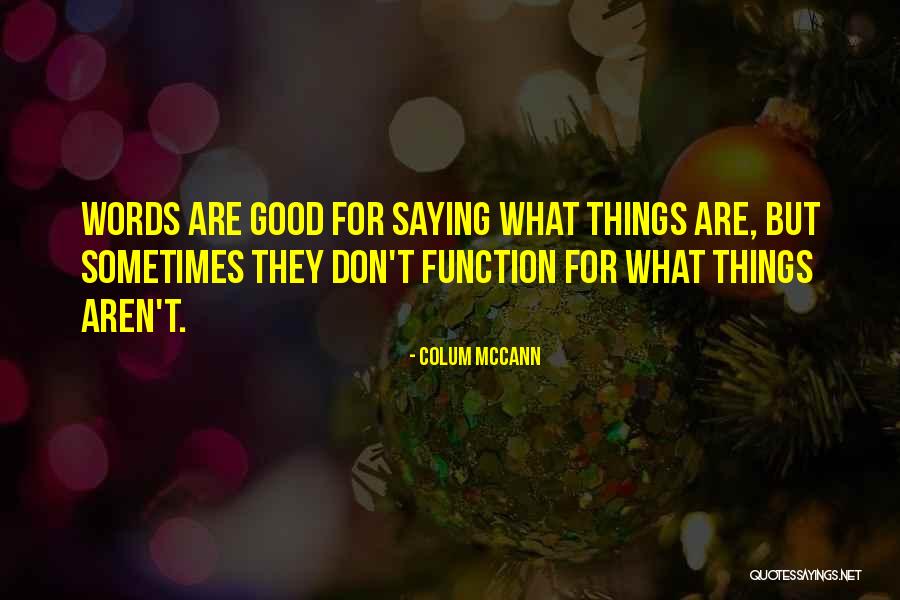 Colum McCann Quotes 1945797 Colum McCann Quotes 1945797