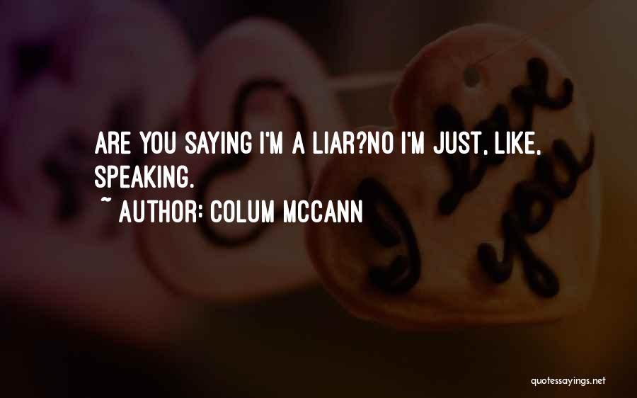 Colum McCann Quotes 1969276