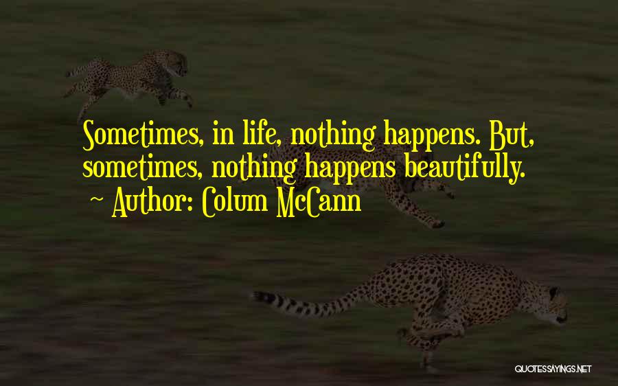 Colum McCann Quotes 2047773