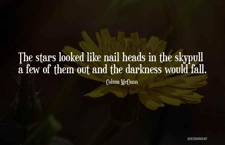 Colum McCann Quotes 2170290 Colum McCann Quotes 2170290