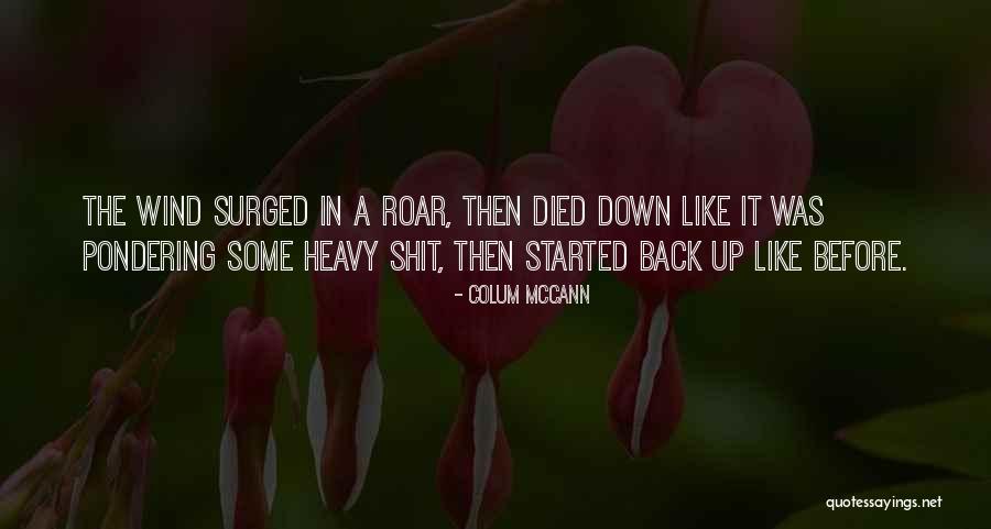 Colum McCann Quotes 2239262 Colum McCann Quotes 2239262