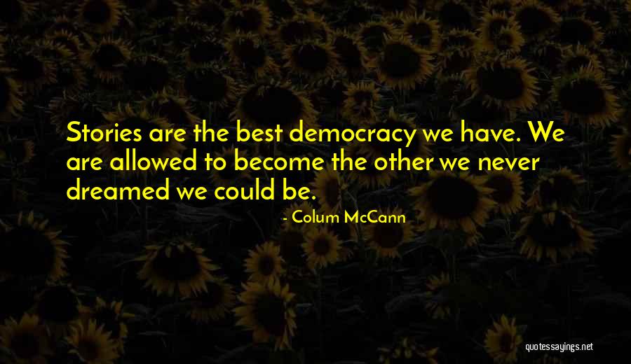 Colum McCann Quotes 806371