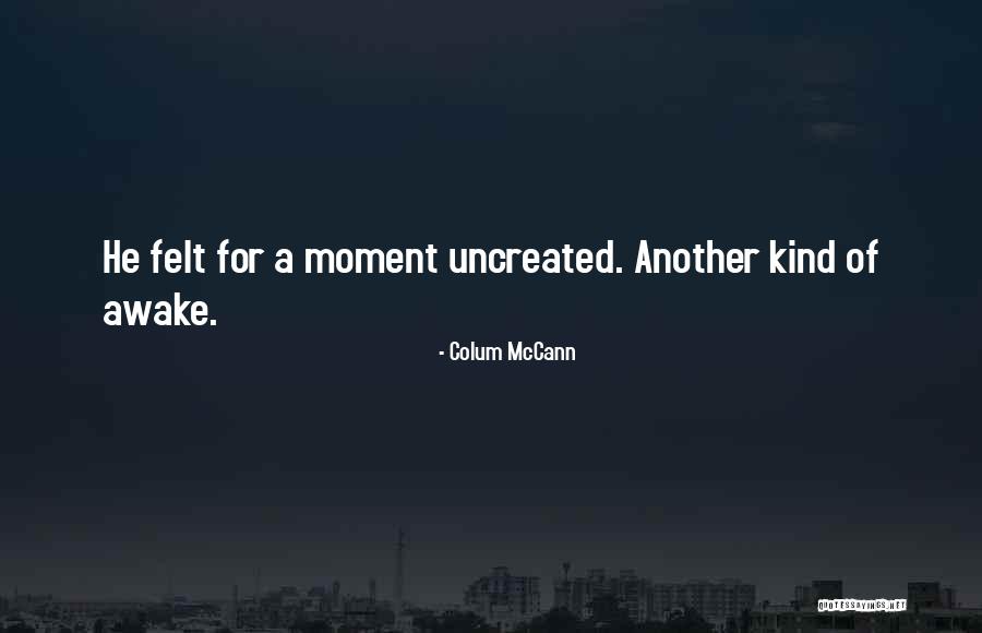 Colum McCann Quotes 952676 Colum McCann Quotes 952676