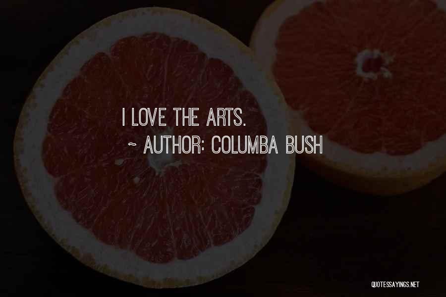 Columba Bush Quotes 1039991