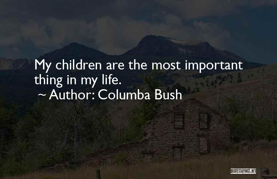 Columba Bush Quotes 1263969