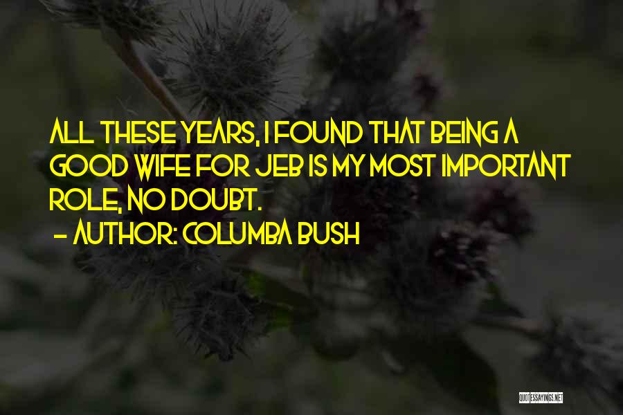 Columba Bush Quotes 146272