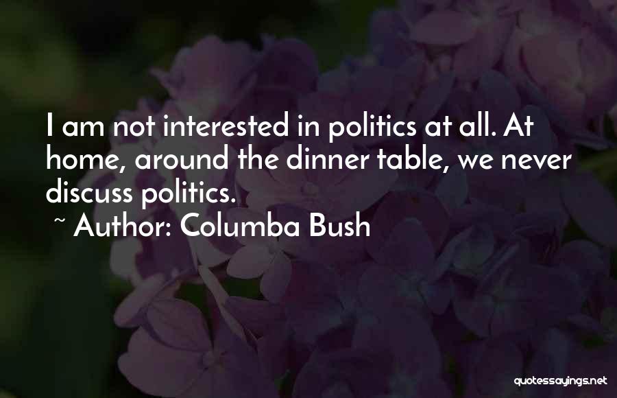 Columba Bush Quotes 598207