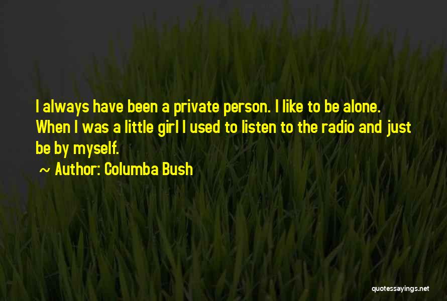 Columba Bush Quotes 756430