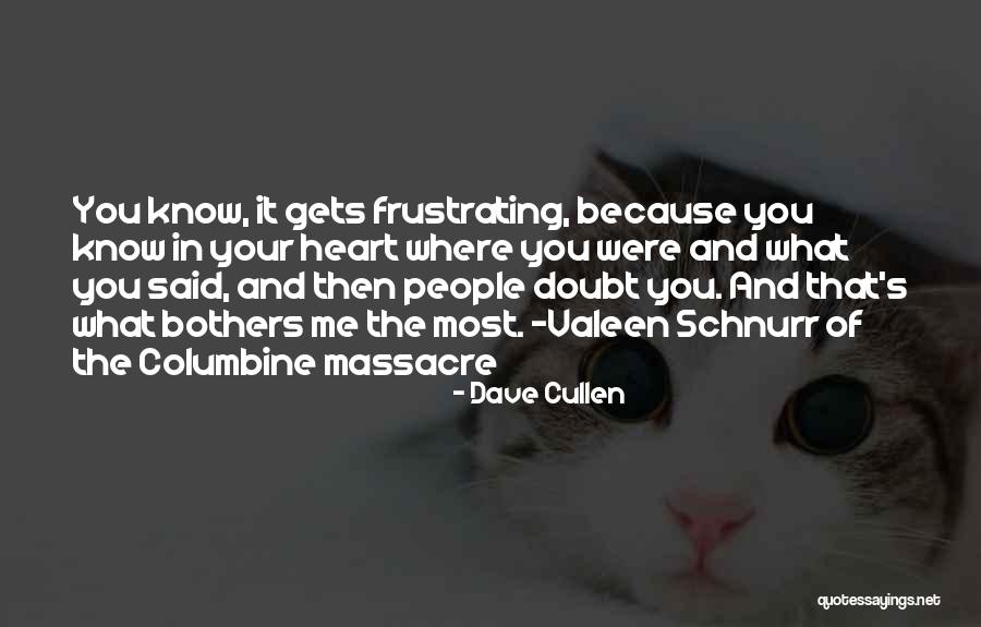 Columbine Massacre Quotes By Dave Cullen Columbine Massacre Quotes By Dave Cullen