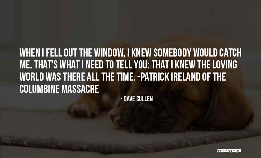 Columbine Massacre Quotes By Dave Cullen Columbine Massacre Quotes By Dave Cullen