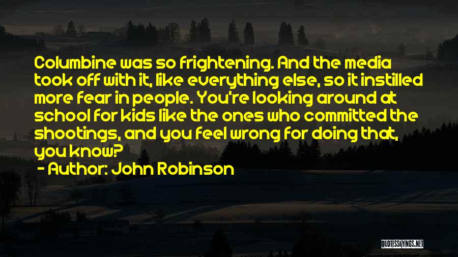 Columbine Quotes By John Robinson