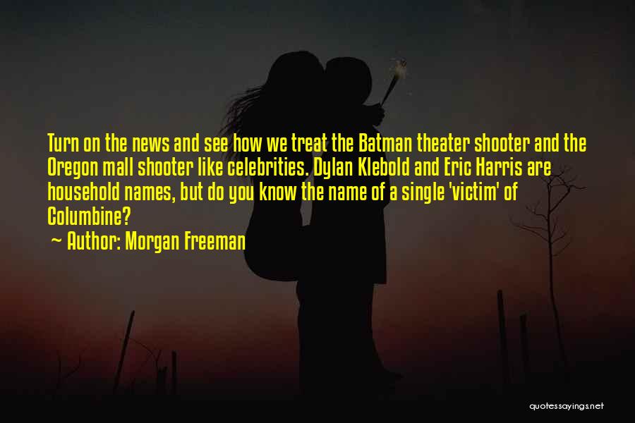 Columbine Quotes By Morgan Freeman
