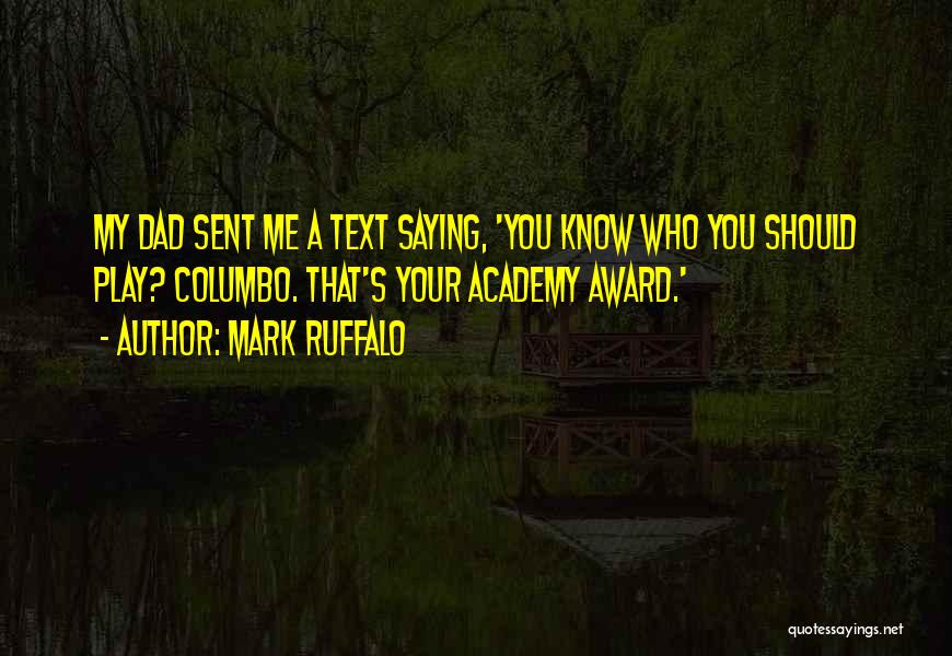 Columbo Quotes By Mark Ruffalo