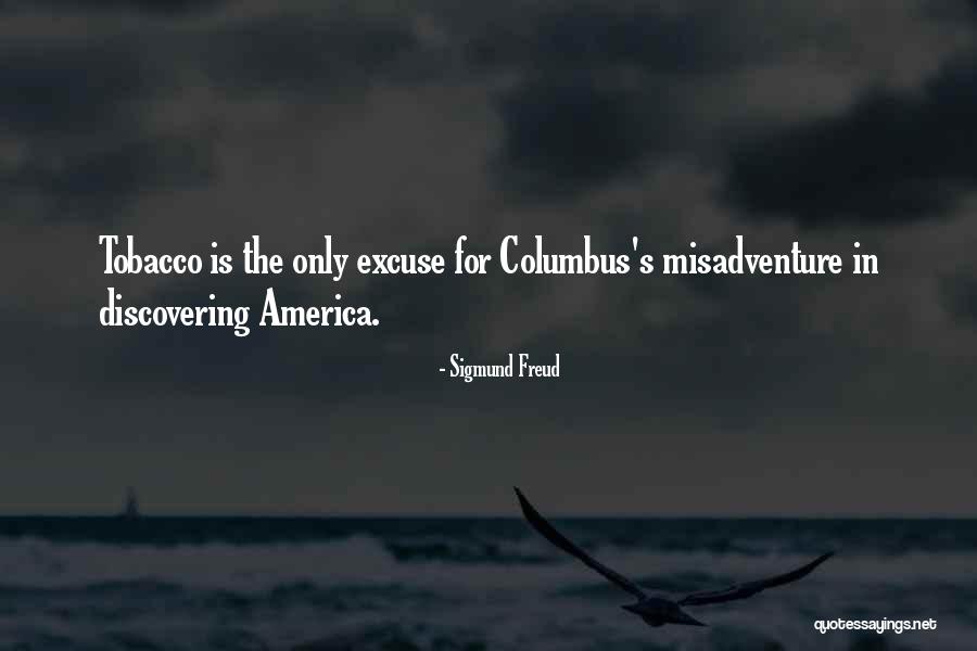 Columbus Discovering America Quotes By Sigmund Freud Columbus Discovering America Quotes By Sigmund Freud