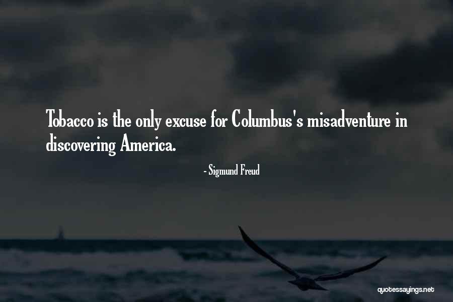 Columbus Discovering America Quotes By Sigmund Freud