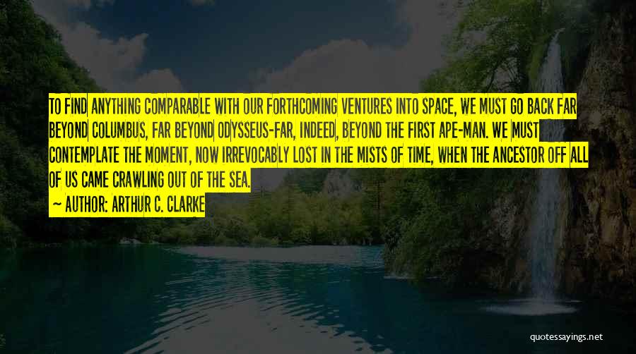 Columbus Quotes By Arthur C. Clarke