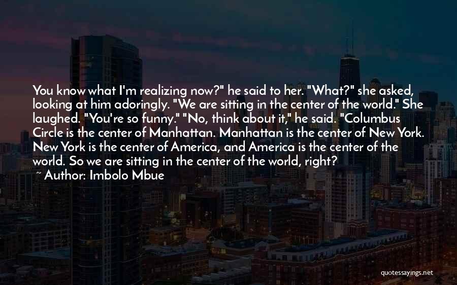 Columbus Quotes By Imbolo Mbue