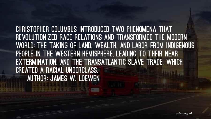 Columbus Quotes By James W. Loewen