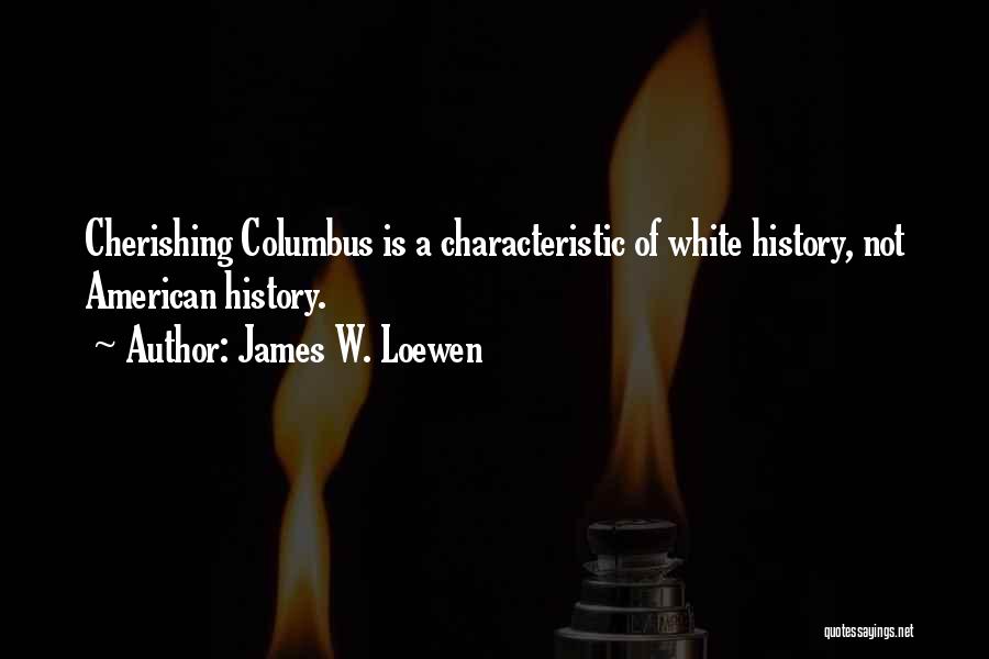 Columbus Quotes By James W. Loewen