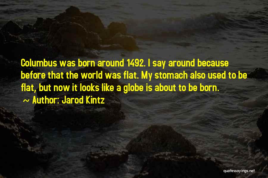 Columbus Quotes By Jarod Kintz