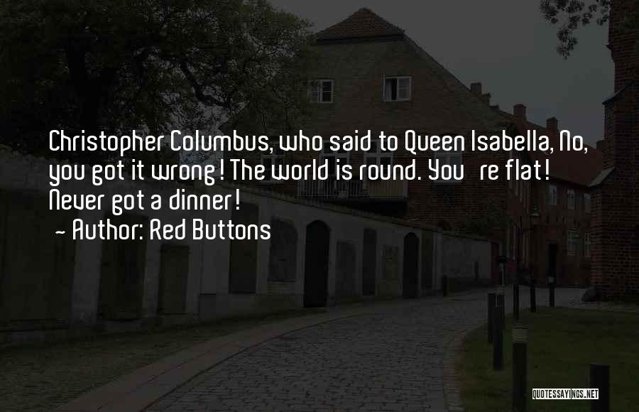 Columbus Quotes By Red Buttons