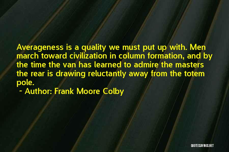 Column Quotes By Frank Moore Colby