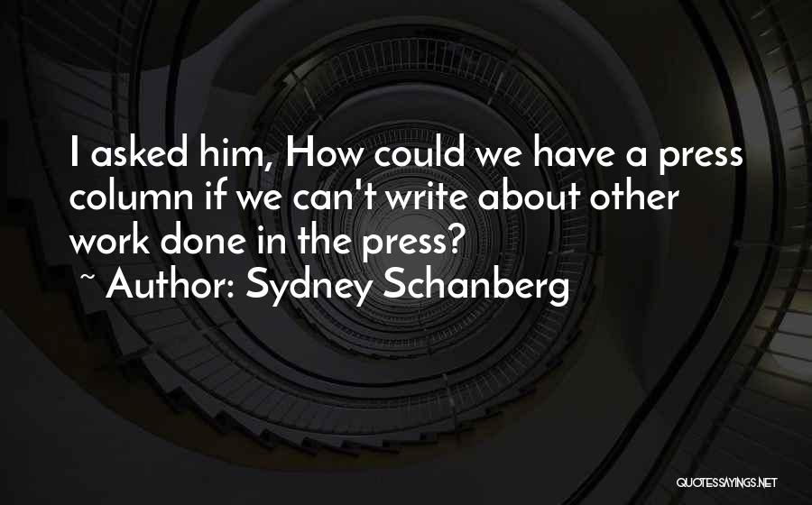 Column Quotes By Sydney Schanberg