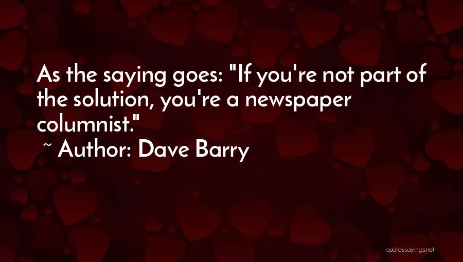 Columnists Quotes By Dave Barry