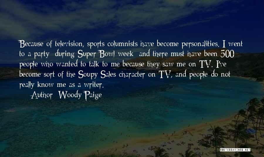 Columnists Quotes By Woody Paige