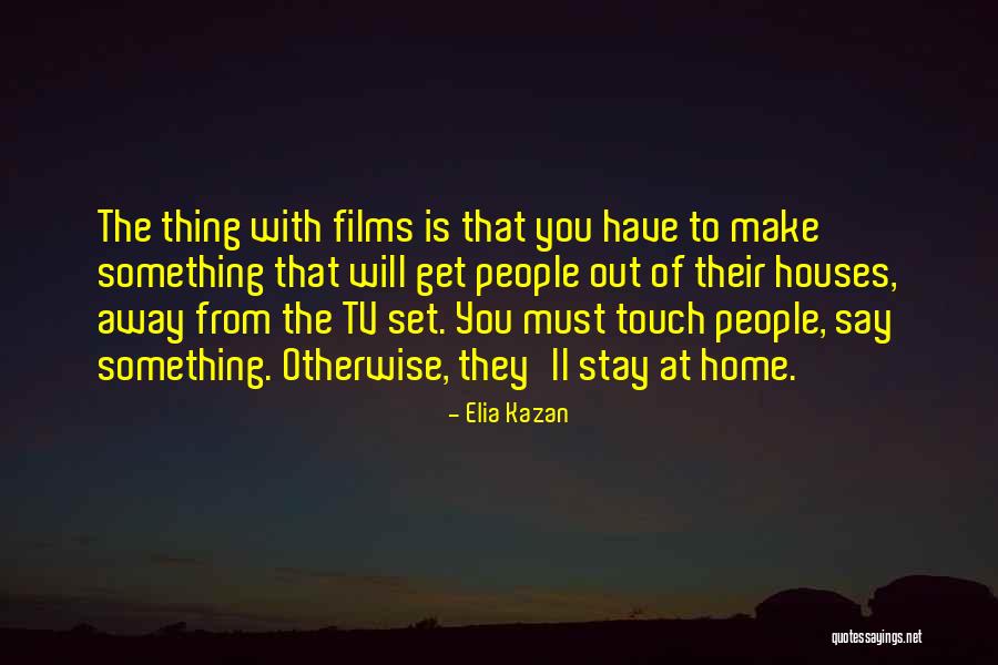 Colunga Team Quotes By Elia Kazan Colunga Team Quotes By Elia Kazan
