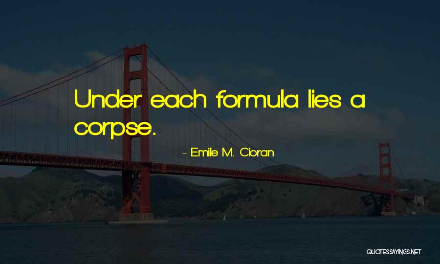 Colunga Team Quotes By Emile M. Cioran Colunga Team Quotes By Emile M. Cioran