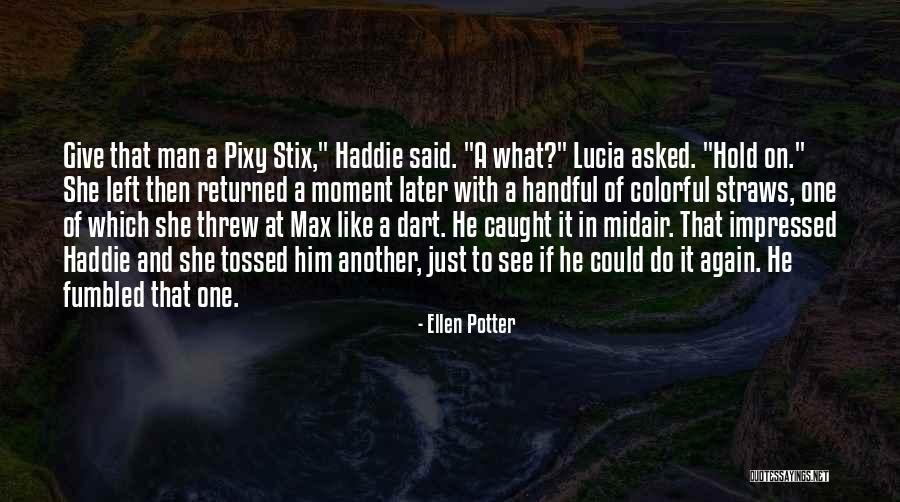 Colvig Summer Quotes By Ellen Potter Colvig Summer Quotes By Ellen Potter