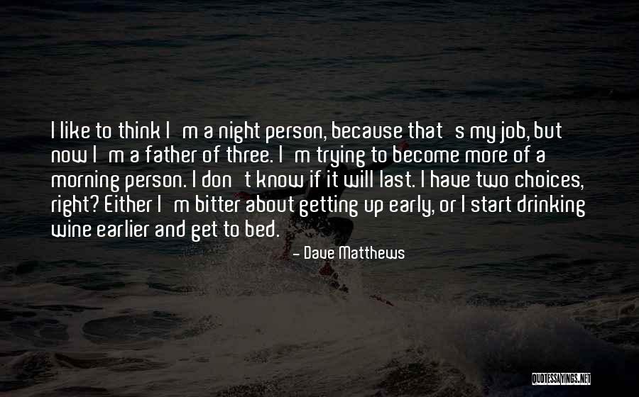 Com Cribs To College Quotes By Dave Matthews Com Cribs To College Quotes By Dave Matthews