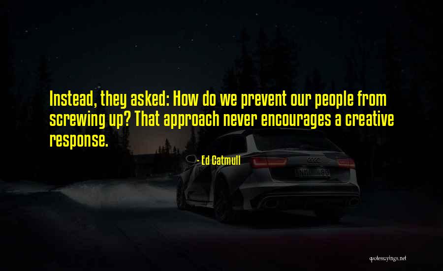 Comana Company Quotes By Ed Catmull Comana Company Quotes By Ed Catmull