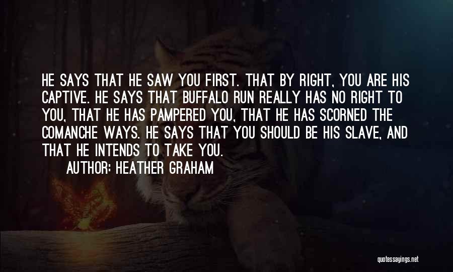 Comanche Quotes By Heather Graham