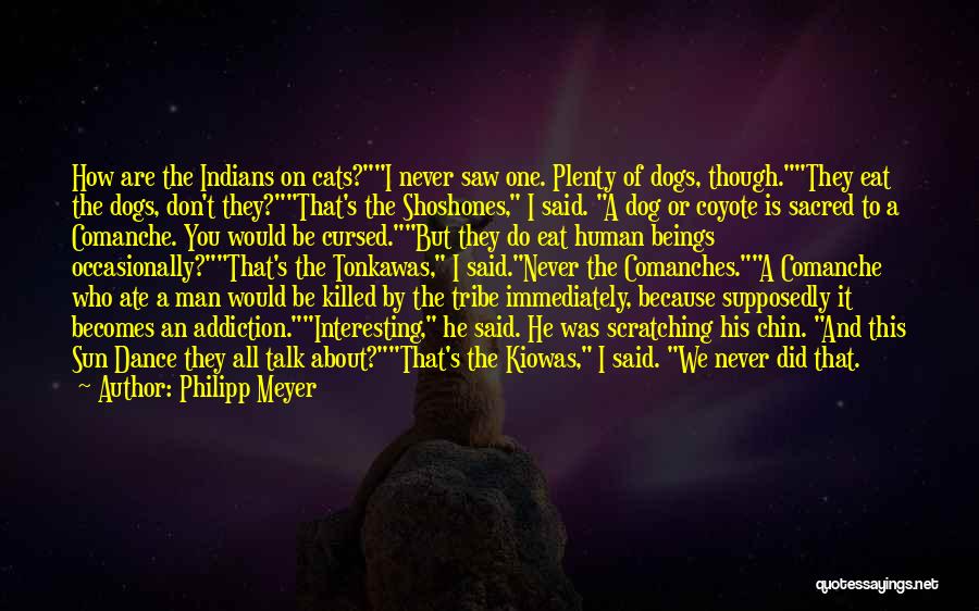 Comanche Quotes By Philipp Meyer