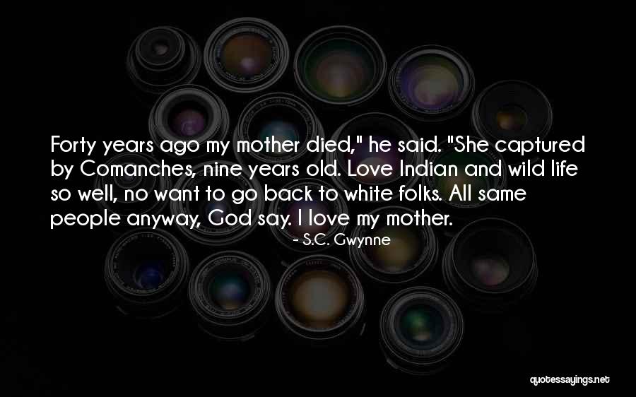 Comanches For Comanches Quotes By S.C. Gwynne Comanches For Comanches Quotes By S.C. Gwynne