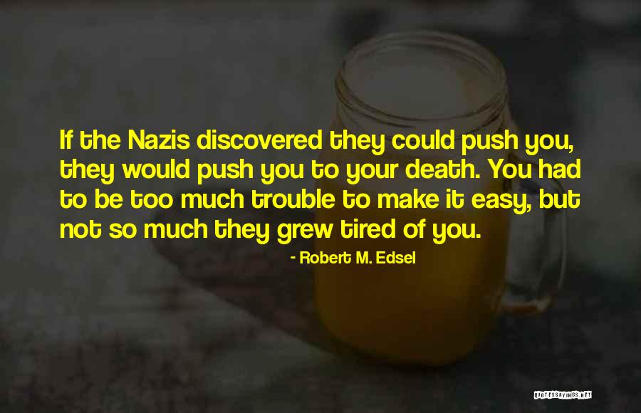 Comaskeys Quotes By Robert M. Edsel Comaskeys Quotes By Robert M. Edsel