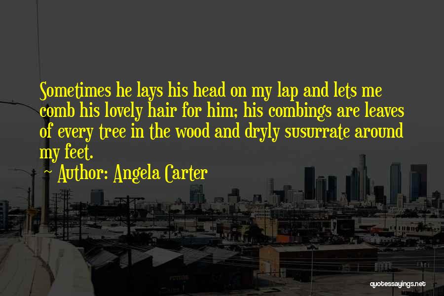 Comb Quotes By Angela Carter