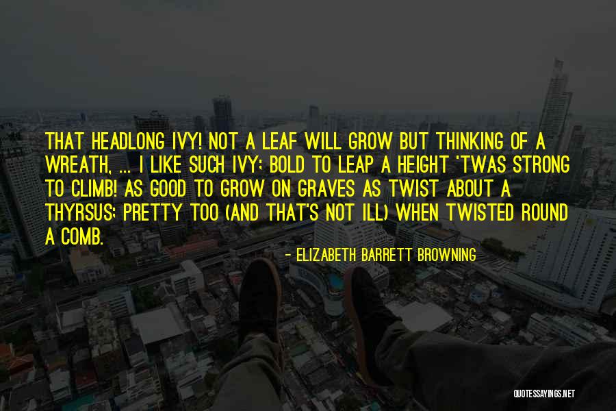 Comb Quotes By Elizabeth Barrett Browning