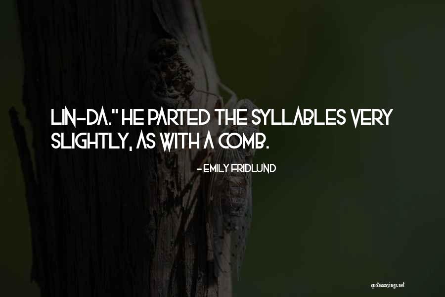 Comb Quotes By Emily Fridlund Comb Quotes By Emily Fridlund