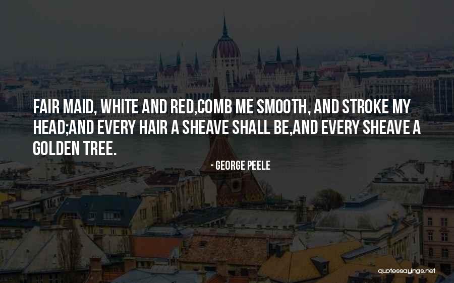 Comb Quotes By George Peele Comb Quotes By George Peele