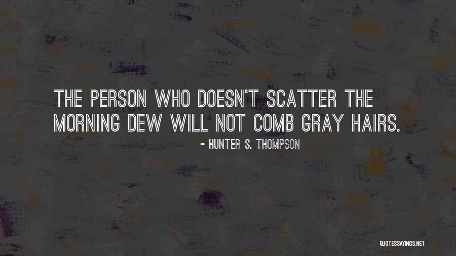 Comb Quotes By Hunter S. Thompson Comb Quotes By Hunter S. Thompson