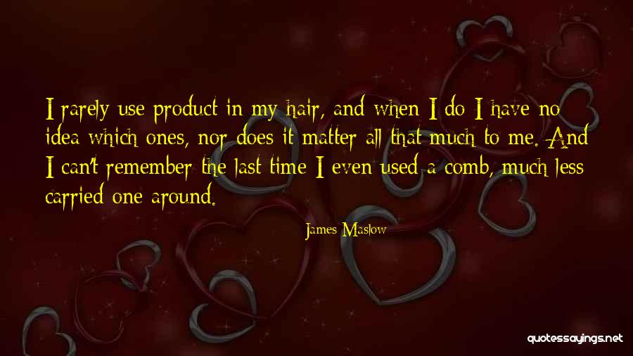 Comb Quotes By James Maslow Comb Quotes By James Maslow