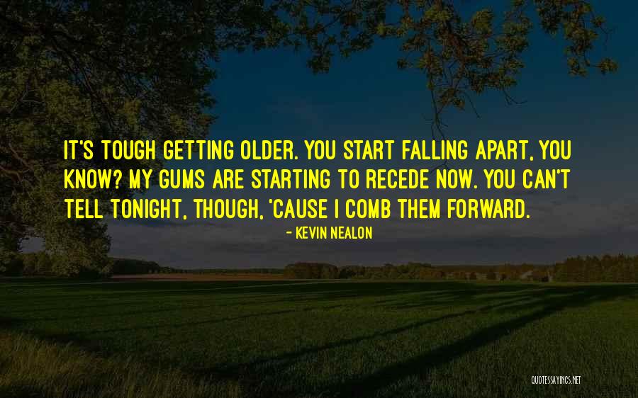 Comb Quotes By Kevin Nealon Comb Quotes By Kevin Nealon