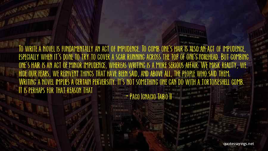 Comb Quotes By Paco Ignacio Taibo II Comb Quotes By Paco Ignacio Taibo II