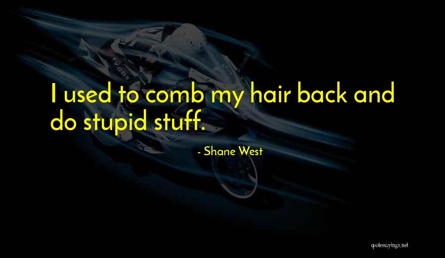 Comb Quotes By Shane West